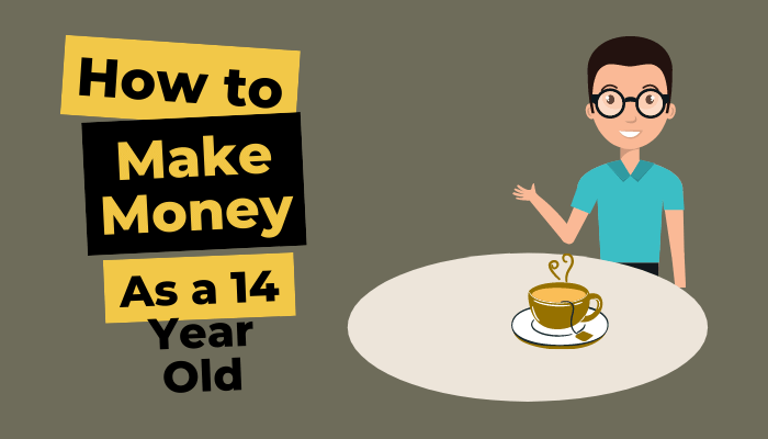 how to make money as a 14 year old