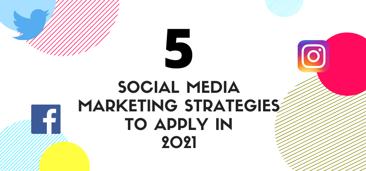 5 Social Media Marketing Strategies