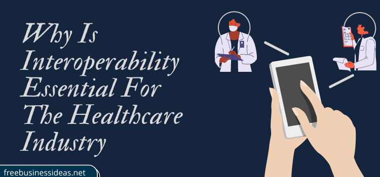Interoperability Essential For The Healthcare