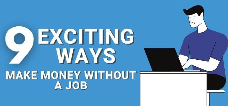 how to make money without a job