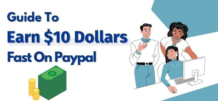 how to make 10 dollars fast on paypal