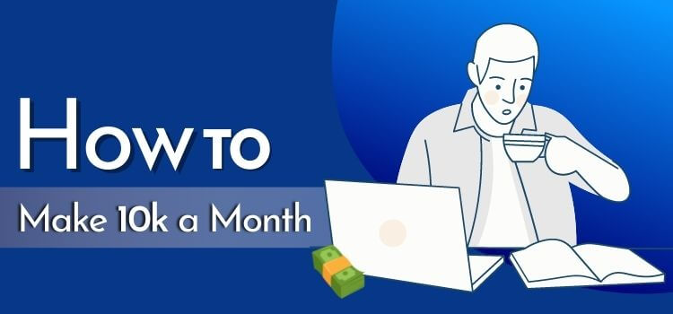 how to make 10k a month