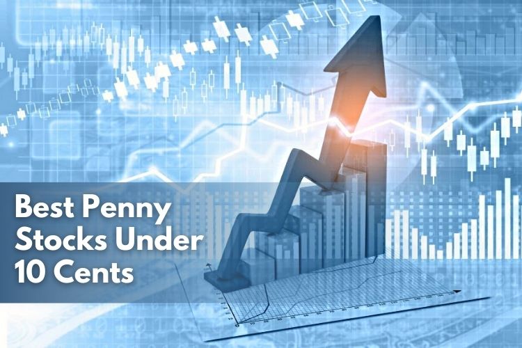 Best Penny Stocks Under 10 Cents