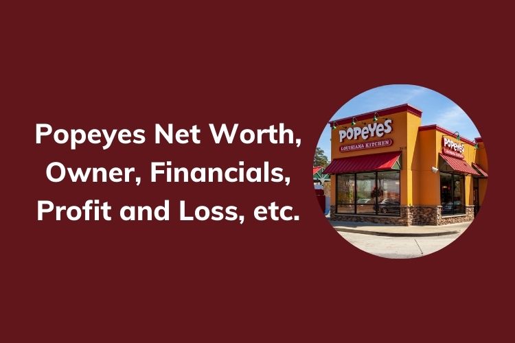 Popeyes Net Worth