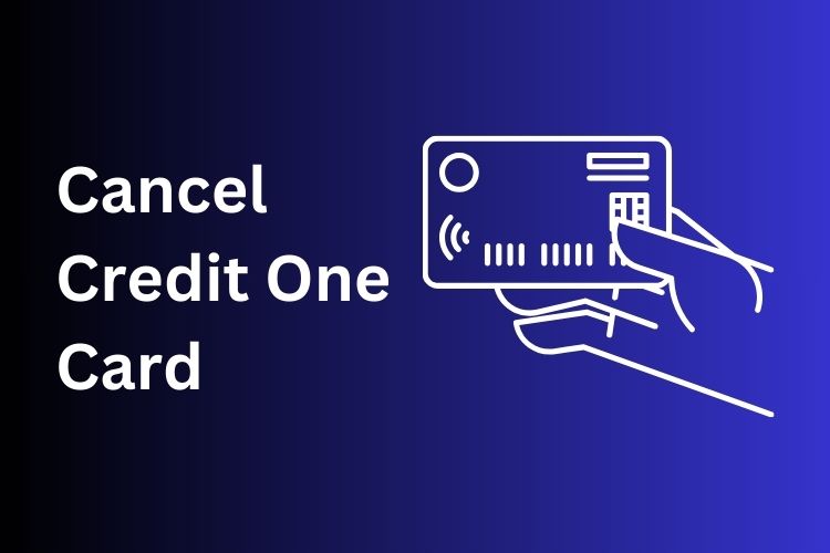 Cancel Credit One Card